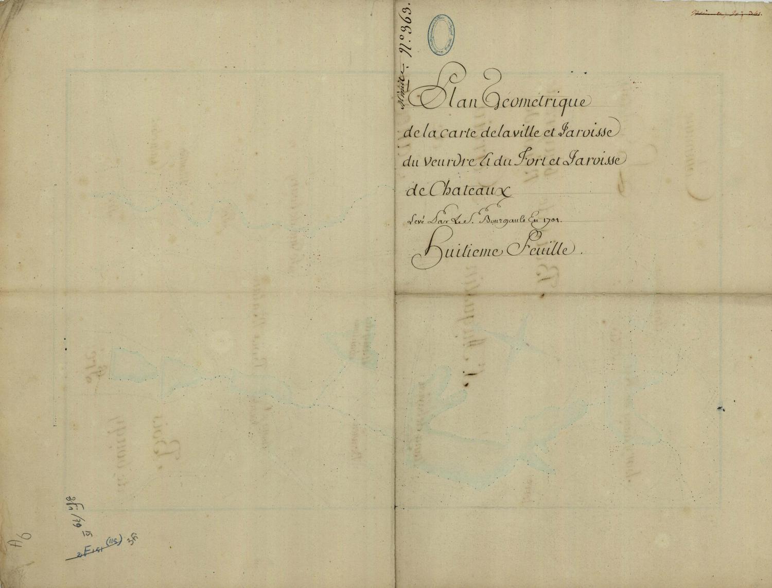 Plan géométrique de la carte de la ville et paroisse du Veurdre et du fort et paroisse de Chateaux", levé par le Sr Bourgault.8e feuille, minute.en 1701.