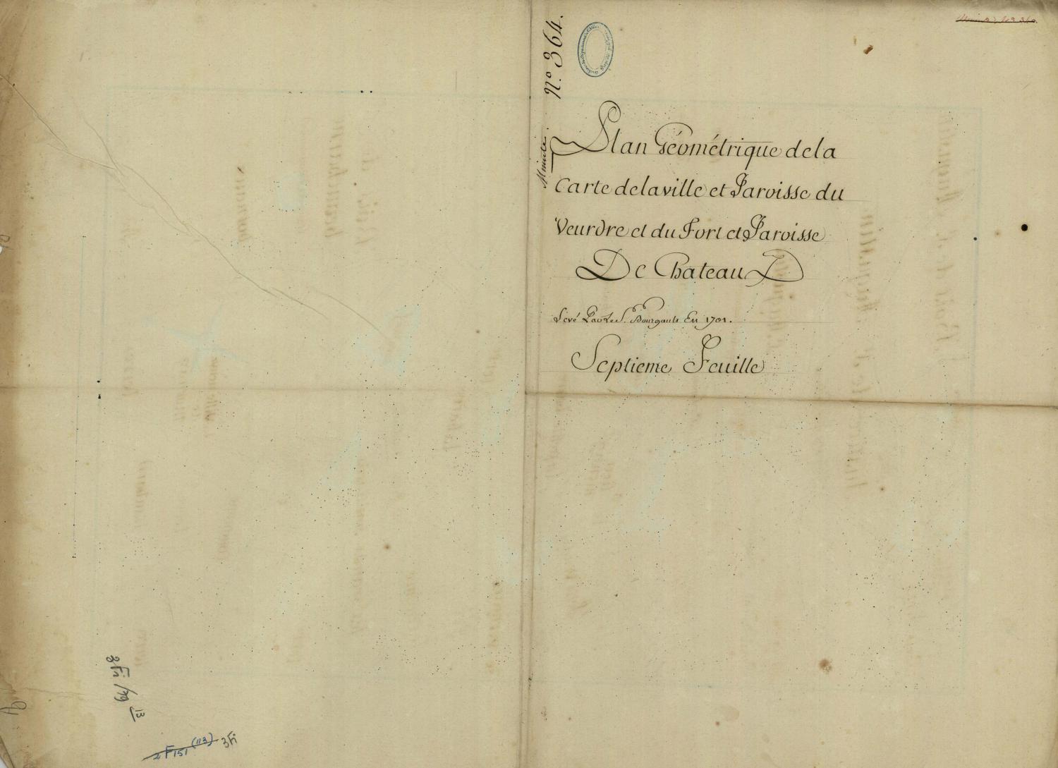 Plan géométrique de la carte de la ville et paroisse du Veurdre et du fort et paroisse de Chateaux", levé par le Sr Bourgault.7e feuille, minute. en 1701.